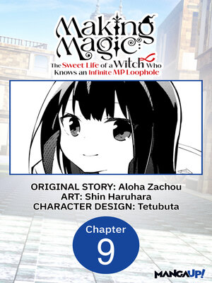 cover image of Making Magic: The Sweet Life of a Witch Who Knows an Infinite MP Loophole, Chapter 9